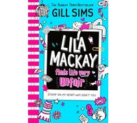 Lila Mackay Finds Life Very Unfair: The second hilarious diary-style clean teen 12+ romance comedy from Sunday Times best-selling author, new for 2026!: Book 2