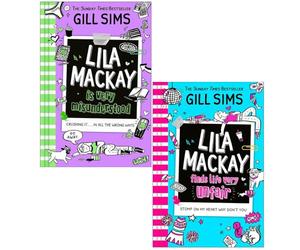 Lila Mackay is Very Misunderstood & Lila Mackay Finds Life Very Unfair 2 Books Collection Set By Gill Sims
