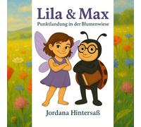Lila & Max: Punktlandung in der Blumenwiese