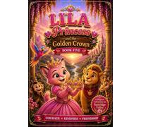Lila Princess and the Golden Crown
