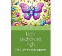 Lila’s Enchanted Flight: Fairy tale in coloring pages