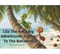 Lila the Ant's Big Adventures: Sailing to the Bahamas