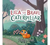 Lila The Brave Caterpillar: Interactive large-print picture book for children ages 3 to 9 | Courage, friendship, and transformation | Bedtime read-aloud with fun activities
