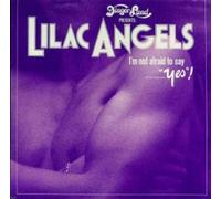LILAC ANGELS - Lilac Angels: I'm Not Afraid To Say "Yes"!