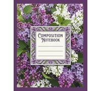 Lilac Flowers Natural Composition Notebook: 130 College Ruled Pages for Literary Analysis and Weekly Project Checklists Standard Size 7.5 x 9.25 Inch