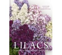 Lilacs : Beautiful varieties for home and garden