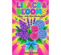Lilacs & Blooms: A Bold & Easy Floral Coloring Book for Women - 50 Relaxing Flower Designs for Stress Relief