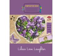 Lilacs Love Laughter Composition Notebook