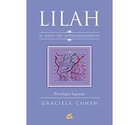 Lilah. El juego del autoconocimiento: Psicología Sagrada (Saber-Ser)