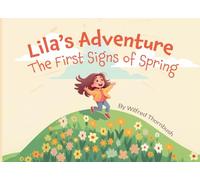 Lila's Adventure The First Signs of Spring: A Journey of Patience and Discovery Through the Magic of Spring