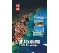 L'ÎLE AUX CHATS GUIDE DE VOYAGE 2026: Découvrez le paradis intact des Bahamas avec ses plages, sa culture et ses secrets locaux