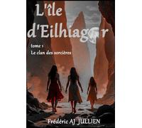 L'île d'Eilhiagor: tome 1 Le clan des sorcières (saga LDE)