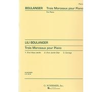 Lili Boulanger: Trois Morceaux Pour Piano