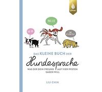 Das kleine Buch der Hundesprache: Was dir dein , Chin.