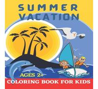 Lili Max Summer Vacation Coloring Book for Kids ages 2+.: Beach Time and Lili Max Multicolor