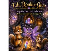 Lili, Rouki et Glue: La quête des trois cristaux