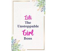 Lili The Unstoppable Girl Boss : Cute Journal Notebook With Name On Front Cover, 120 pages College Ruled Notebook Journal & Diary for Writing & Note ... Personalized Notebooks For Girls And Women)
