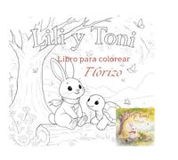 Lili y Toni: Libro para colorear (Los pequeños amigos Lili y Toni)