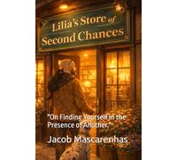 Lilia’s Store of Second Chances.: "On Finding Yourself in the Presence of Another."