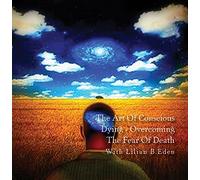 Lilian B. Eden - The Art Of Conscious Dying - Peaceful Transition
