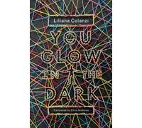 Liliana Colanzi You Glow in the Dark (Paperback)