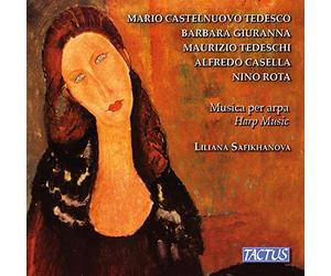 Liliana Safikhanova - Luigi Maurizio Tedeschi, Mario Castelnuovo-Tedesco, Nino Rota, Alfredo Casella, Barbara Giuranna: Harp Music
