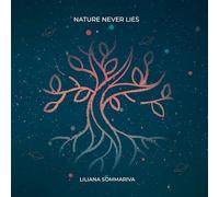 Liliana Sommariva - Nature Never Lies