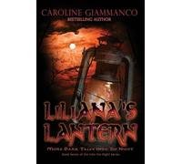 Liliana's Lantern: More Dark Tales Into the Night