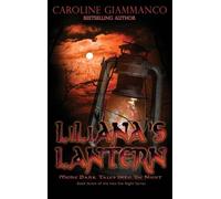 Liliana's Lantern: More Dark Tales Into the Night: 7