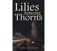 Lilies Among Thorns