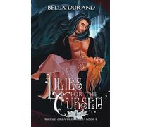 Lilies for the Cursed: A Dark Sleeping Beauty Retelling: 2 (Wicked Creatures Tales)