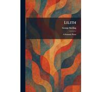Lilith: A Dramatic Poem