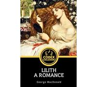 Lilith: A Romance: A Spiritual Allegory of Sin, Free Will, and Transformation