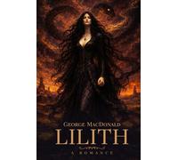 Lilith: A Romance (Illustrated Edition): Illustrated & Annotated Edition