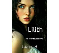Lilith: An Illustrated Novel