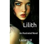 Lilith: An Illustrated Novel