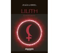 LILITH: El enfado interior. Una exploración astrológica de nuestras zonas erróneas