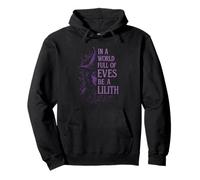 Lilith In A World Of Eves Be A Lilith Feminist Empowerment Pullover Hoodie
