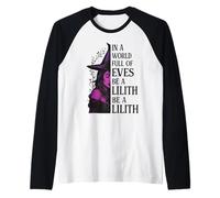 Lilith In A World Of Eves Be A Lilith Feminist Empowerment Raglan Baseball Tee