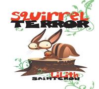 Lilith Saintcrow Squirrelterror Paperback Book Lilith Saintcrow Multicolor