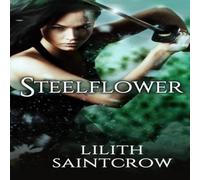 Lilith Saintcrow Steelflower Paperback Book Lilith Saintcrow Multicolor
