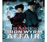 Lilith Saintcrow The Iron Wyrm Affair Paperback Book Lilith Saintcrow Multicolor