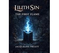 Lilith Sin: The First Flame (Children of the Unseen)