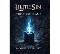 Lilith Sin: The First Flame (Children of the Unseen)