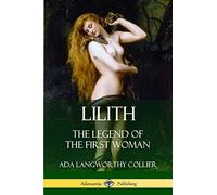 Lilith: The Legend of the First Woman
