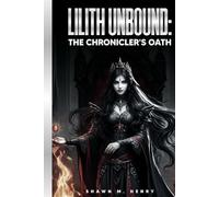 Lilith Unbound: The Chronicler's Oath