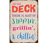 LilithCroft99 On Our Deck Rules Sippin Grillin Chillin Aluminum Quality Sign,Metal Aluminum Warning Sign,Private Property Sign,Decorative Metal Tin Sign Plates 8"x12"