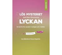 Lilla boken om mysteriet med den försvunna lyckan: En bok för fler mirakel i vardagen och i världen