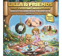 Lilla & Friends - Cozy Everyday Adventures: Gentle Coloring Book for Ages 4-8 Featuring Lilla and Her Cute Animal Friends-Simple Designs That Help ... and Enjoy Coloring (Lilla and Friends Series)