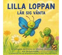 LILLA LOPPAN LÄR SIG VÄNTA: En rimmande berättelse om tålamod, vänskap och fjärilsdrömmar En pedagogisk bok med akvarellillustrationer för barn i åldrarna 6 till 9 år